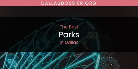 Dallas' Best Parks Spots