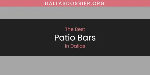 Best Patio Bars in Dallas: Our Expert Picks