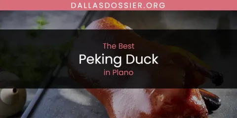 The Top-Rated Peking Duck in Plano