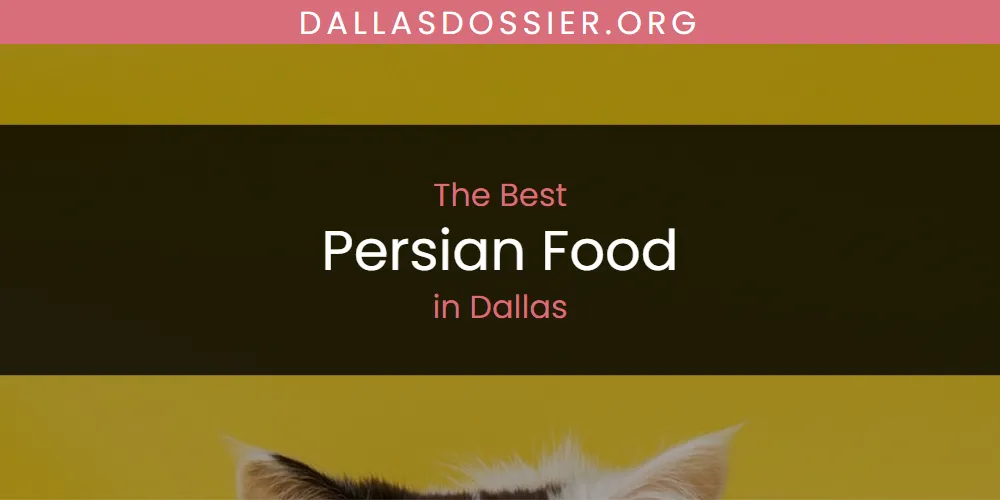 The Absolute Best Persian Food in Dallas  [Updated 2025]