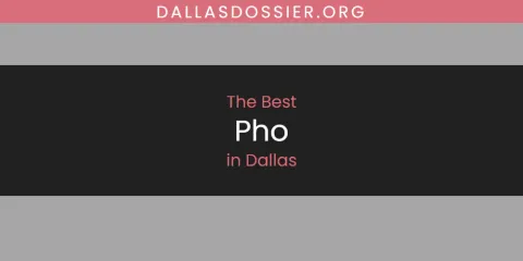 The Best Pho in Dallas List