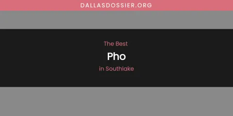 Southlake's Best Pho