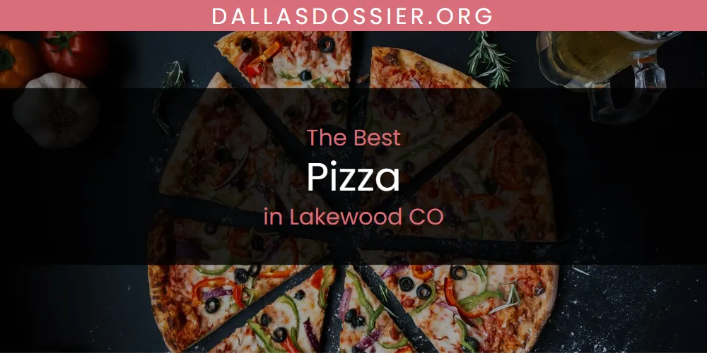 Lakewood CO's Best Pizza [Updated 2025]