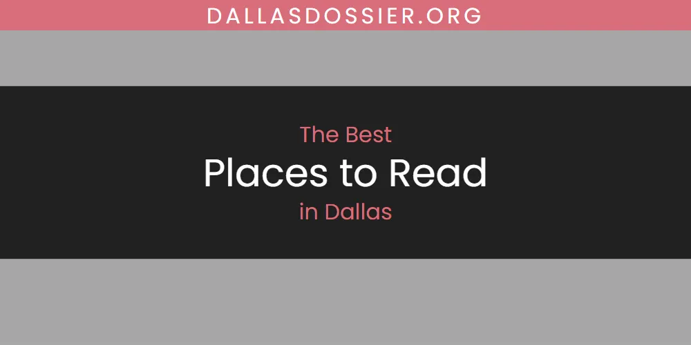 The Absolute Best Places to Read in Dallas  [Updated 2025]