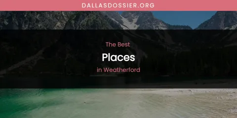 Weatherford's Best Places