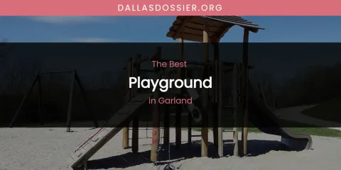The Absolute Best Playground in Garland