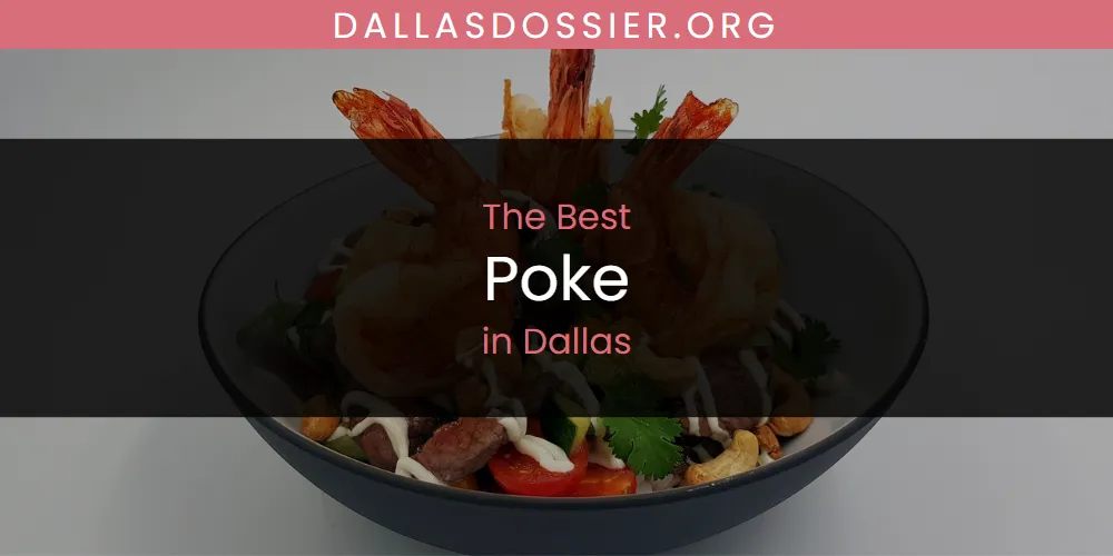 The 2026 Best Poke in Dallas List