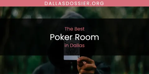 The Absolute Best Poker Room in Dallas