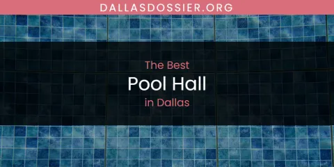 Dallas' Best Pool Hall Spots