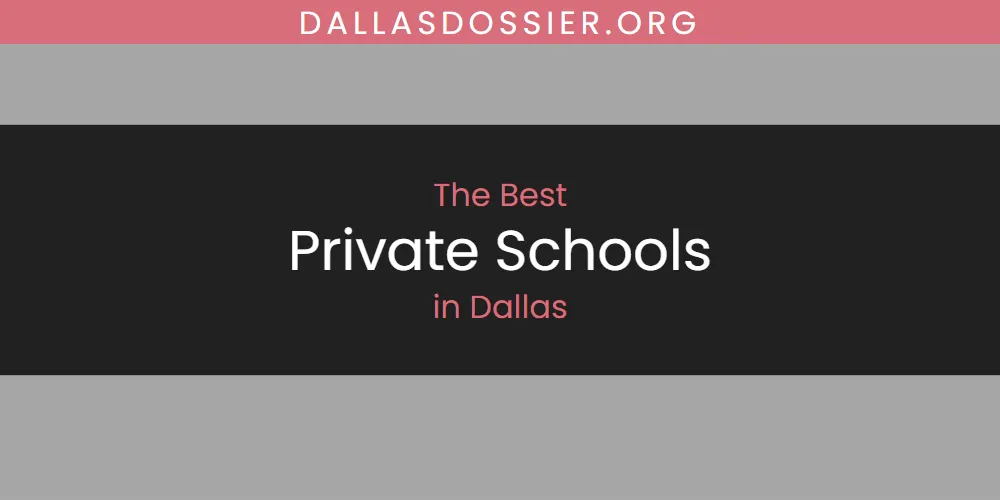 The Absolute Best Private Schools in Dallas  [Updated 2025]