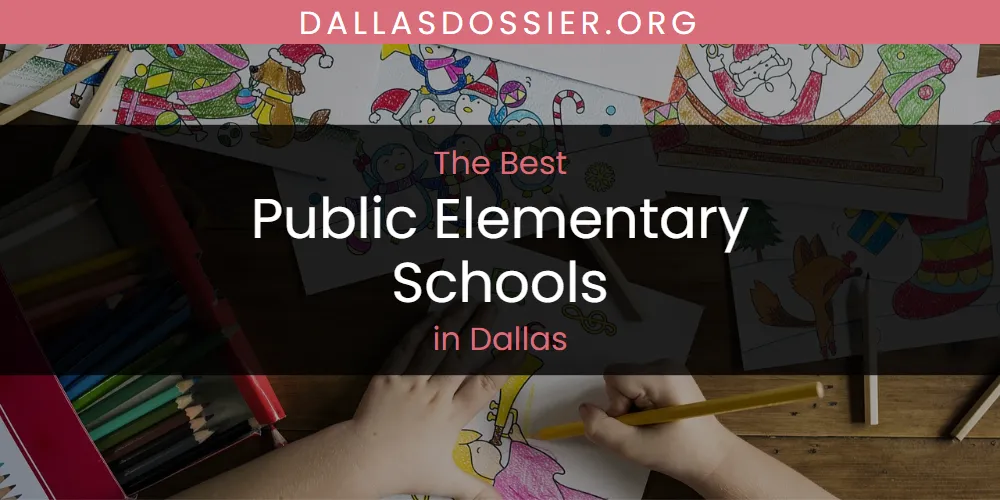The Absolute Best Public Elementary Schools in Dallas  [Updated 2025]
