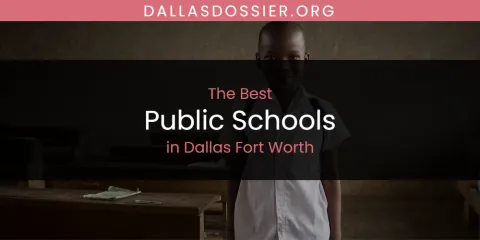 The Absolute Best Public Schools in Dallas Fort Worth