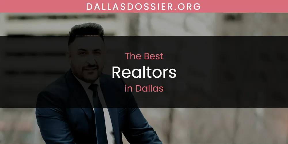 The Absolute Best Realtors in Dallas  [Updated 2025]