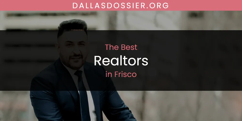 The Absolute Best Realtors in Frisco  [Updated 2025]