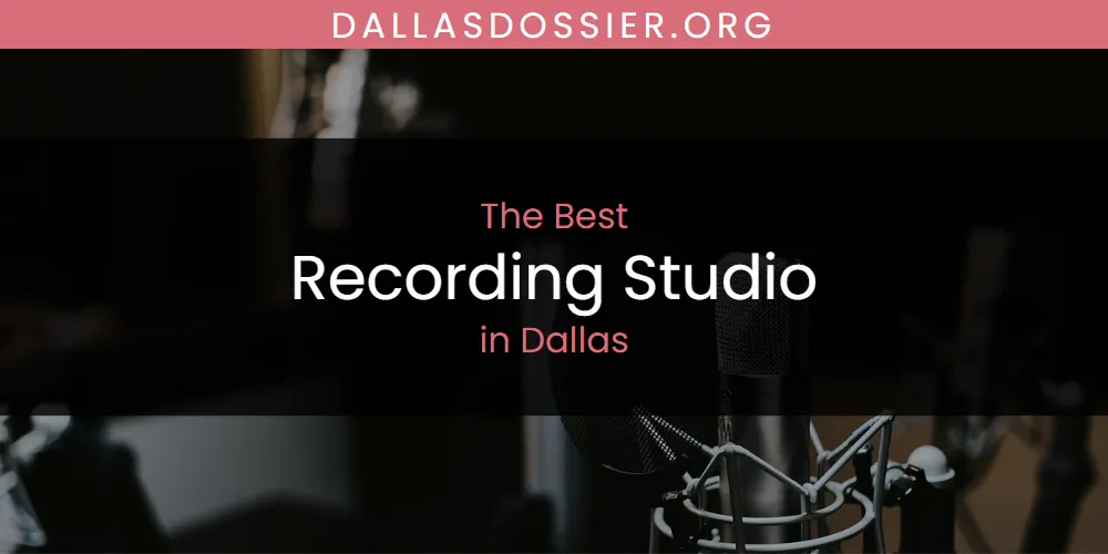 The Absolute Best Recording Studio in Dallas  [Updated 2025]