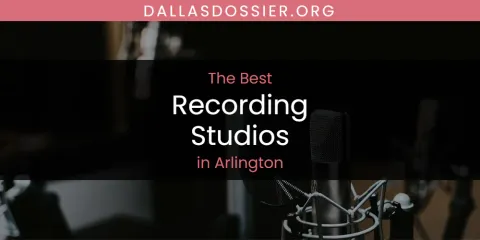 The Absolute Best Recording Studios in Arlington