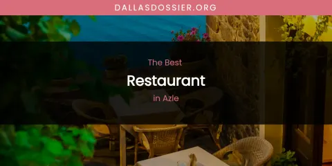 The Absolute Best Restaurant in Azle