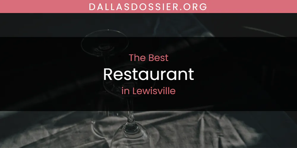 The Top-Rated Restaurant in Lewisville for 2026