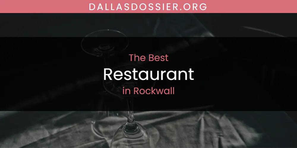 Rockwall's Best Restaurant [Updated 2025]