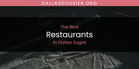 The Absolute Best Restaurants in Dallas Zagat