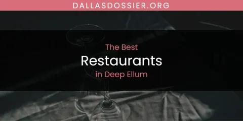 Discover the Best Restaurants in Deep Ellum