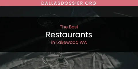 Ranked: Best Restaurants in Lakewood WA