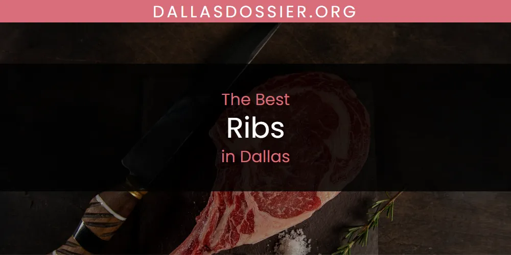 The Absolute Best Ribs in Dallas  [Updated 2025]
