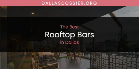 The Absolute Best Rooftop Bars in Dallas