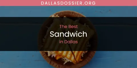 The Absolute Best Sandwich in Dallas
