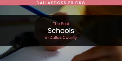 The Absolute Best Schools in Dallas County