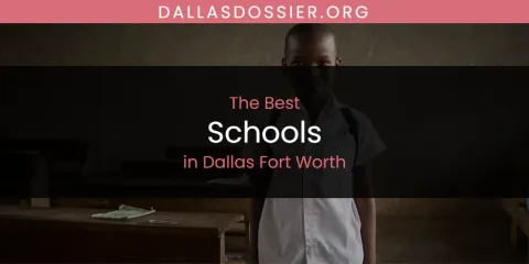Best Schools in Dallas Fort Worth: Ultimate Guide
