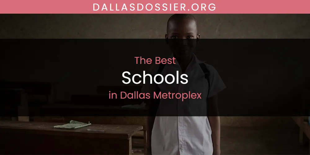 Best Schools in Dallas Metroplex: Complete Guide (2026)