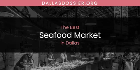 Best Seafood Market in Dallas: Complete Guide