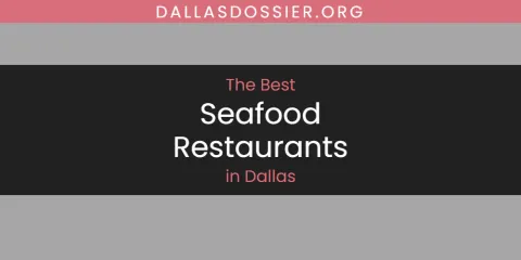 Best Seafood Restaurants in Dallas: Complete Guide