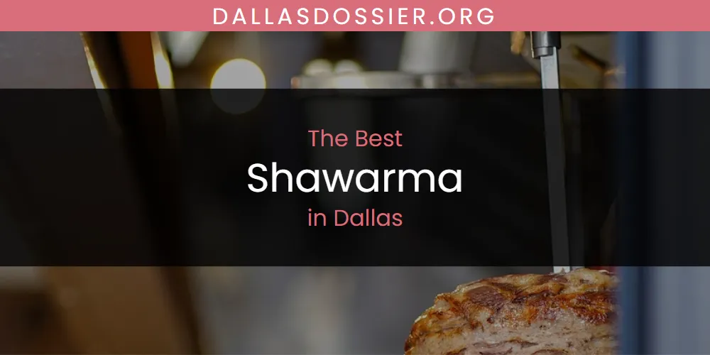 The Absolute Best Shawarma in Dallas  [Updated 2025]