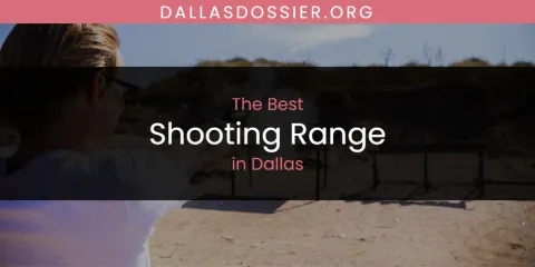 The Absolute Best Shooting Range in Dallas