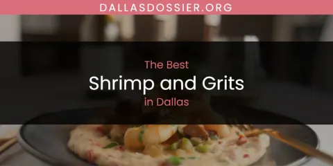 Ranked: Best Shrimp and Grits in Dallas