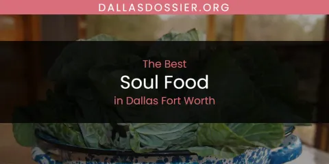 The Absolute Best Soul Food in Dallas Fort Worth