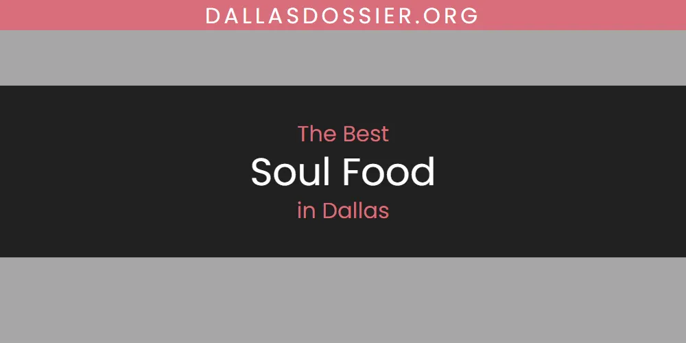 The Absolute Best Soul Food in Dallas  [Updated 2025]