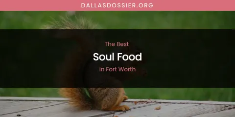 The Absolute Best Soul Food in Fort Worth
