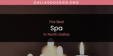 North Dallas' Best Spa