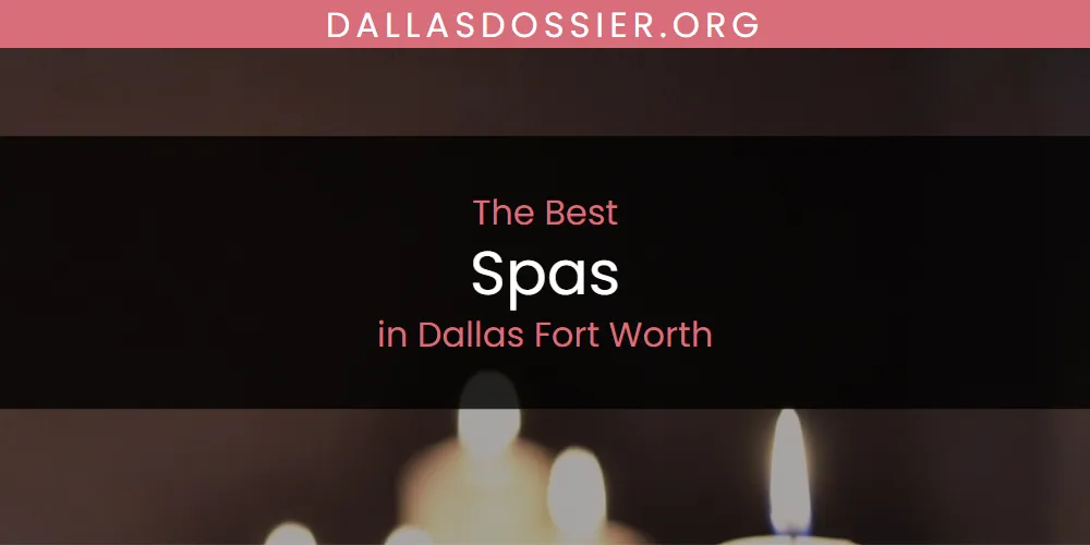 The Best Spas in Dallas Fort Worth