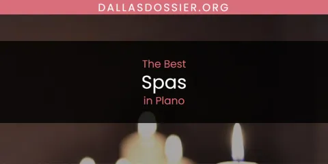 Best Spas in Plano: Ultimate Guide