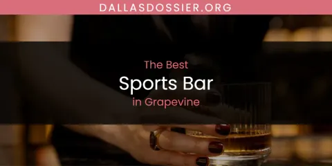 The Absolute Best Sports Bar in Grapevine