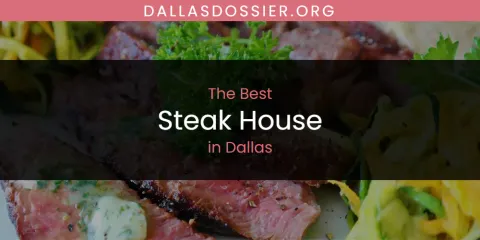 The Absolute Best Steak House in Dallas