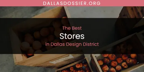 Guide to Best Stores in Dallas Design District