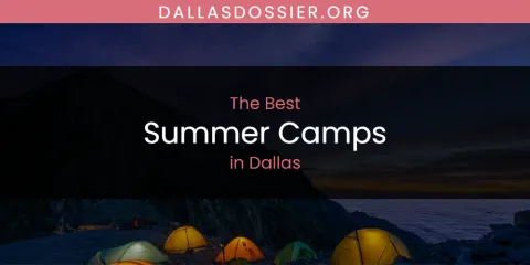 The Absolute Best Summer Camps in Dallas