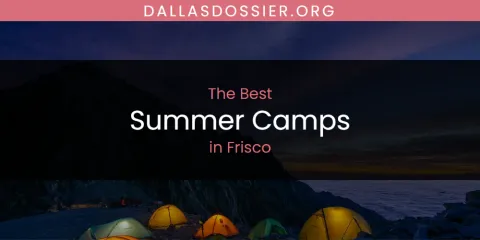 The Top-Rated Summer Camps in Frisco