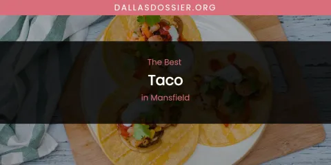 Mansfield's Best Taco
