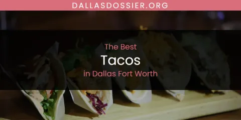 The Absolute Best Tacos in Dallas Fort Worth